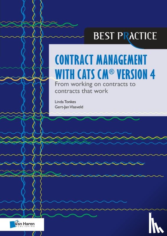 Tonkes, Linda, Vlasveld, Gert-Jan - Contract management with CATS CM® version 4: From working on contracts to contracts that work