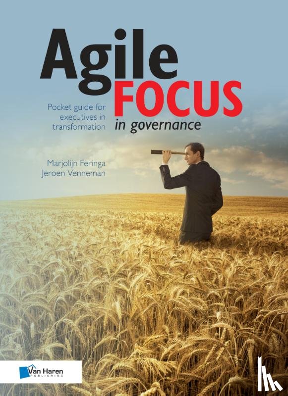 Feringa, Marjolijn, Venneman, Jeroen - Agile focus in governance - Pocket guide for executives in transformation