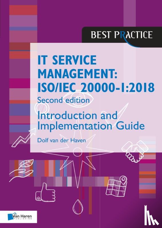 Haven, Dolf van der - IT Service Management: ISO/IEC 20000:2018 - Introduction and Implementation Guide