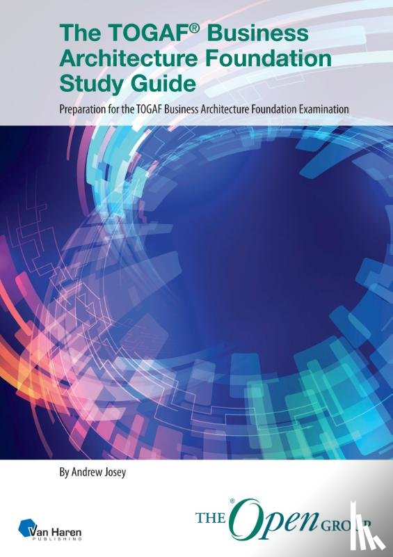 The Open Group - The TOGAF® Business Architecture Foundation Study Guide