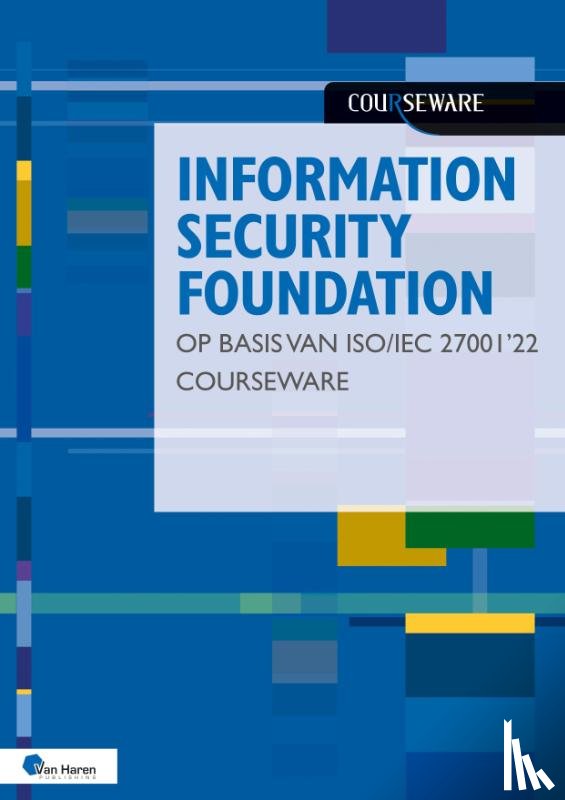 Baars, Hans, Hintzbergen, Jule, Hintzbergen, Kees - Information Security Foundation op basis van ISO/IEC 27001 ’22 Courseware