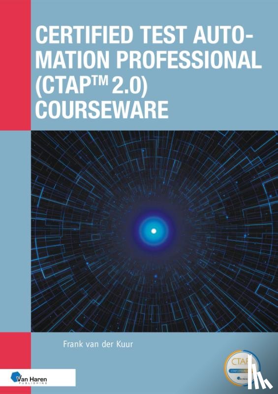 Kuur, Frank van der - Certified Test Automation Professional (CTAP™ 2.0) Courseware