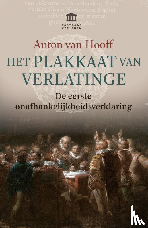 Hooff, Anton van - Het Plakkaat van Verlatinge