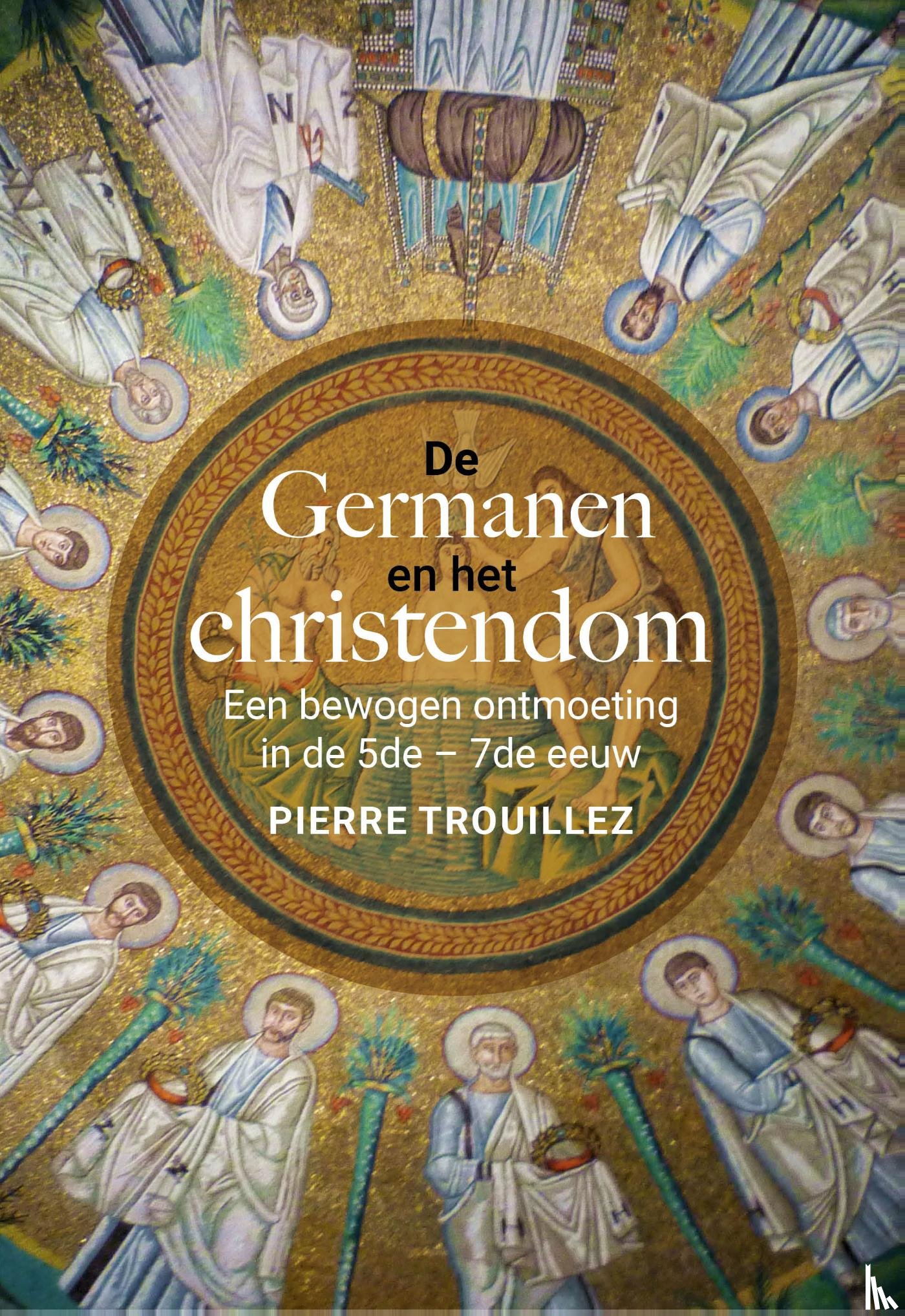 Trouillez, Pierre - De Germanen en het christendom