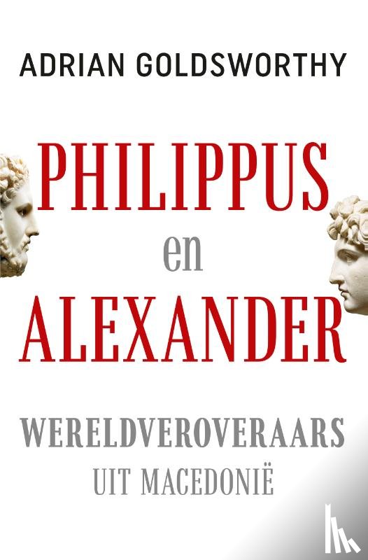Goldsworthy, Adrian - Philippus en Alexander