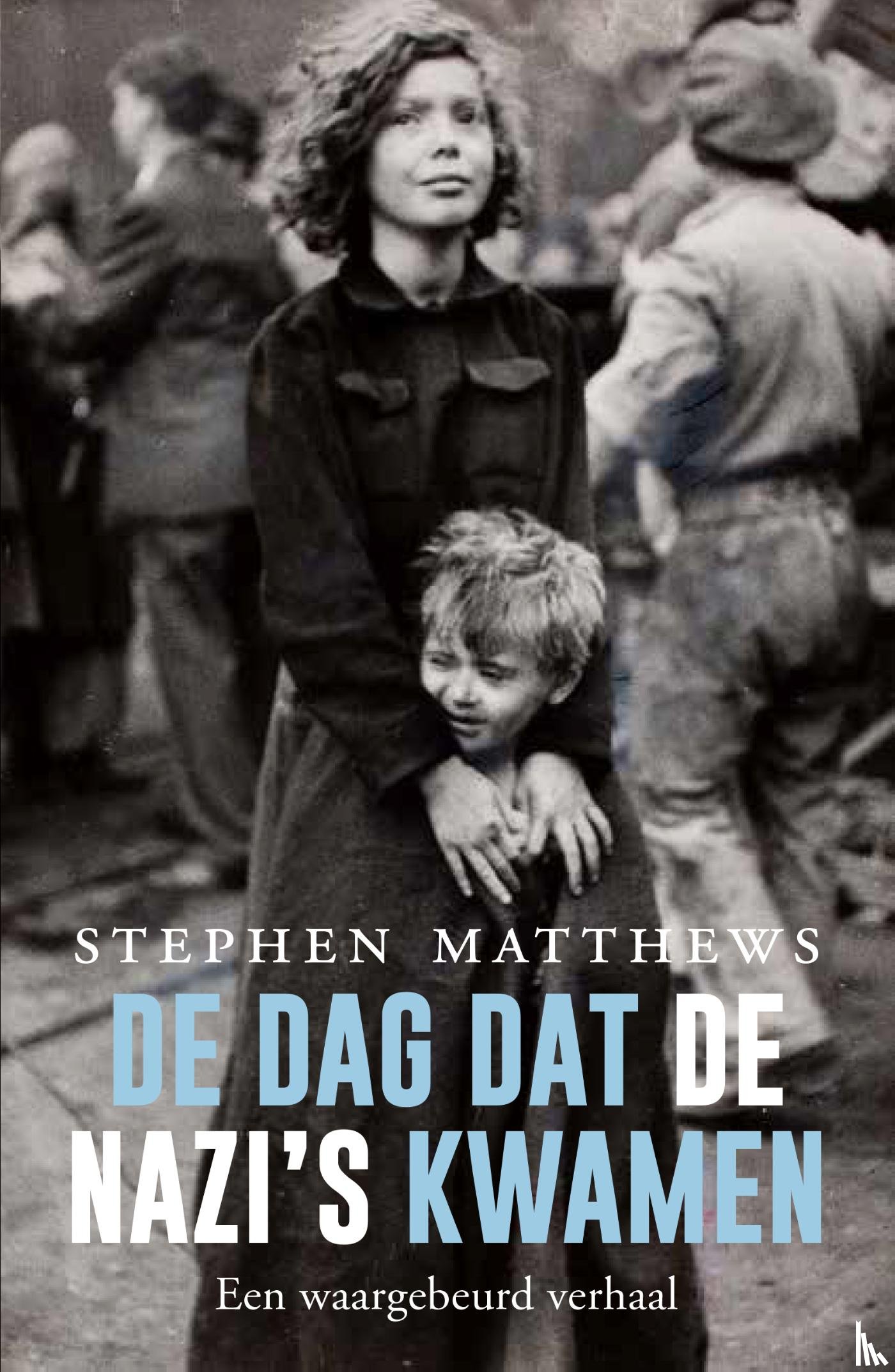 Matthews, Stephen R. - De dag dat de nazi's kwamen