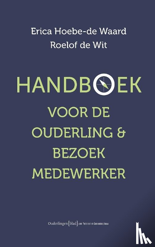 Hoebe-de Waard, Erica, Wit, Roelof de - Handboek voor ouderling & bezoekmedewerker