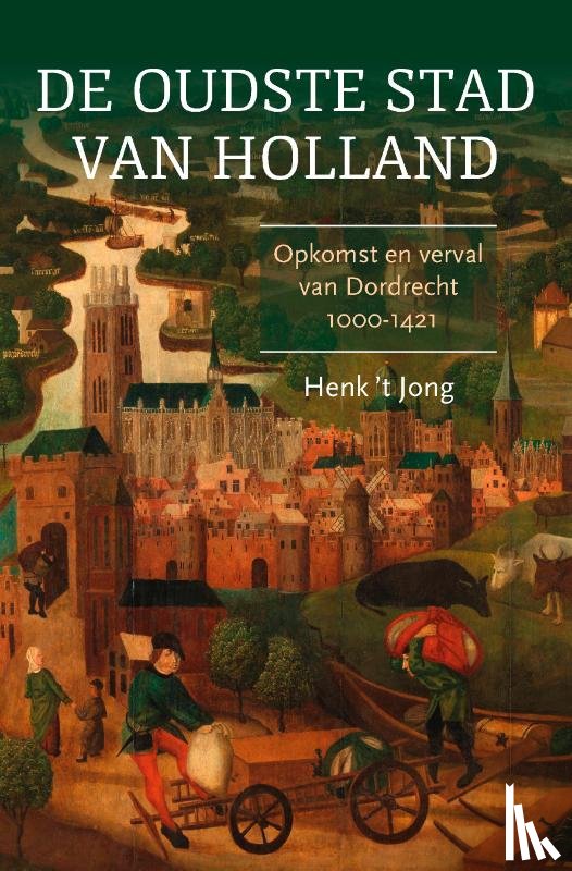 Jong, Henk 't - De oudste stad van Holland