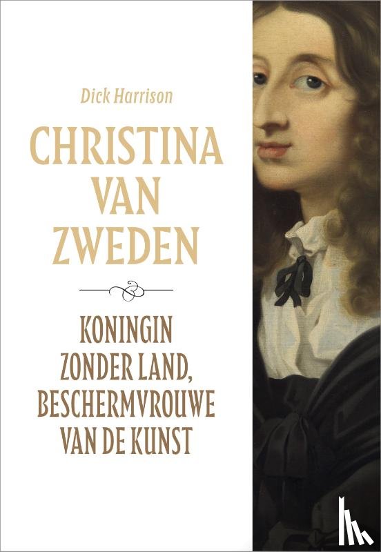 Harrison, Dick - Christina van Zweden - Koningin zonder land, beschermvrouwe van de kunst