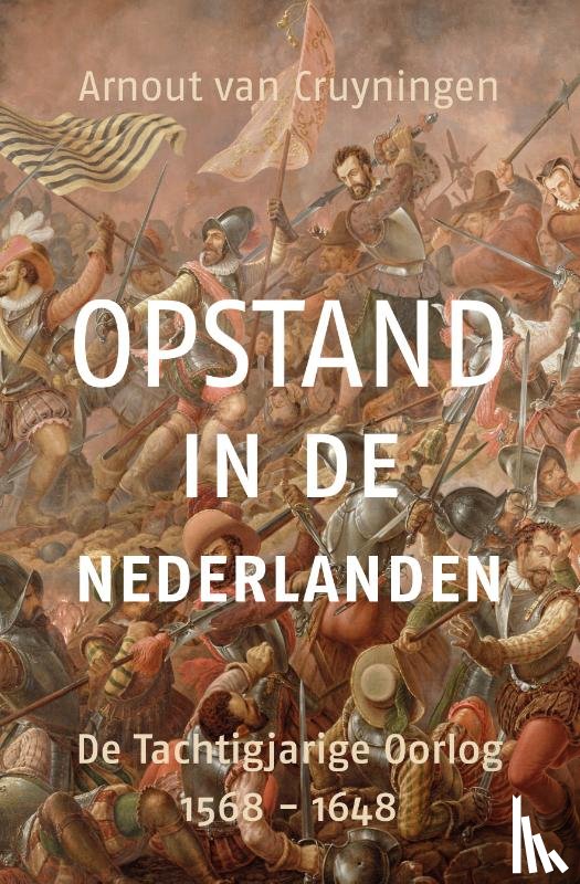 Cruyningen, Arnout van - Opstand in de Nederlanden