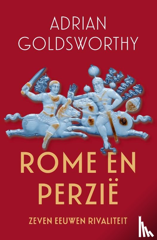 Goldsworthy, Adrian - Rome en Perzië