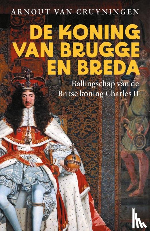 Cruyningen, Arnout van - De koning van Brugge en Breda