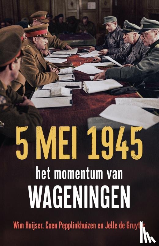 Huijser, Wim, Pepplinkhuizen, Coen, Gruyter, Jelle de - 5 mei 1945