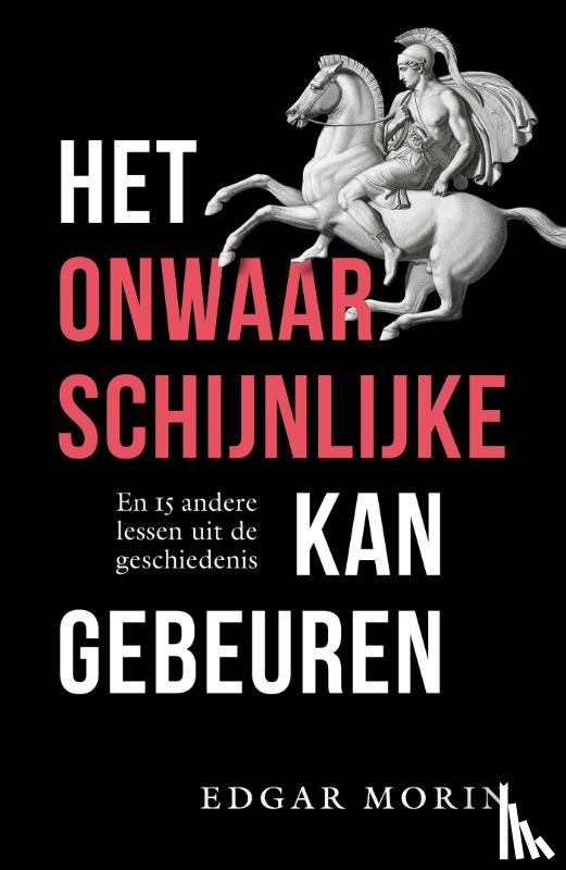 Morin, Edgar - Het onwaarschijnlijke kan gebeuren
