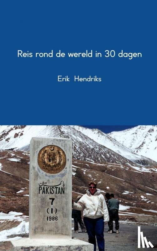 Hendriks, Erik - Reis rond de wereld in 30 dagen