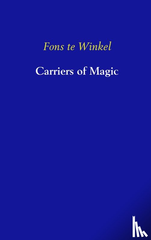 Winkel, Fons te - Carriers of magic