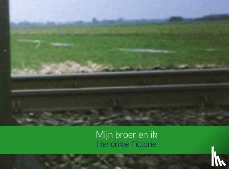 Fictorie, Hendrikje - Mijn broer en ik