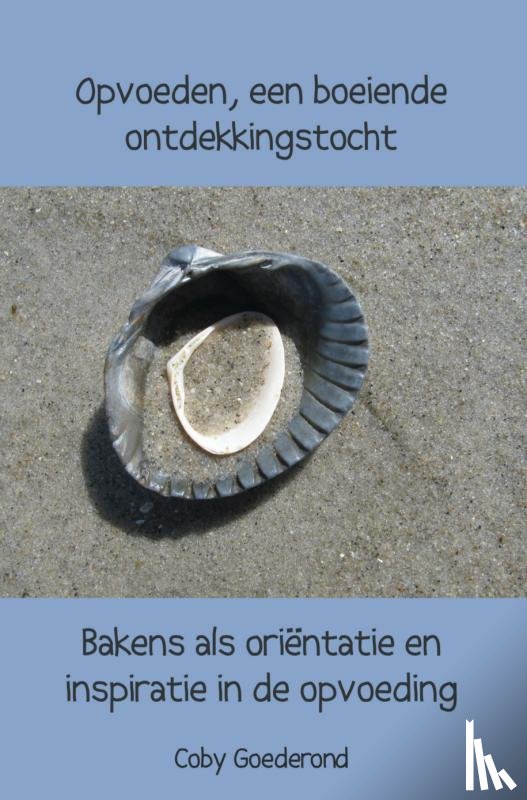 Goederond, Coby - Opvoeden, een boeiende ontdekkingstocht