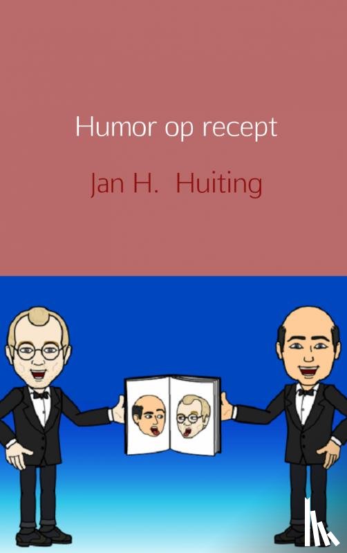 Huiting, Jan H. - Humor op recept