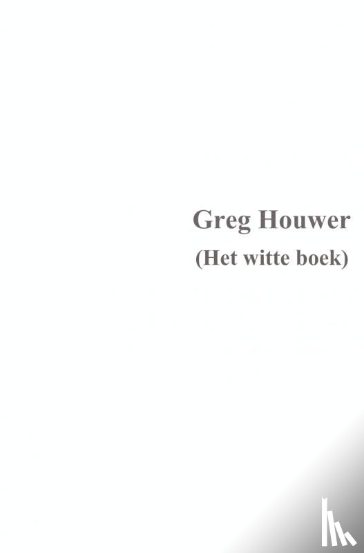 Houwer, Greg - Het witte boek