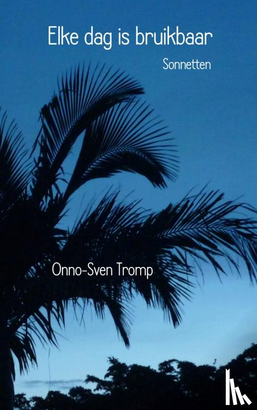 Tromp, Onno-Sven - Elke dag is bruikbaar