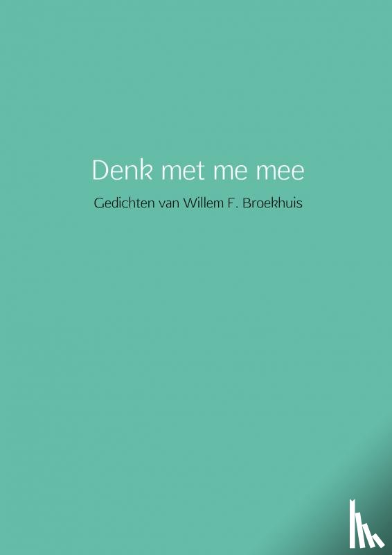 Broekhuis, Willem - Denk met me mee