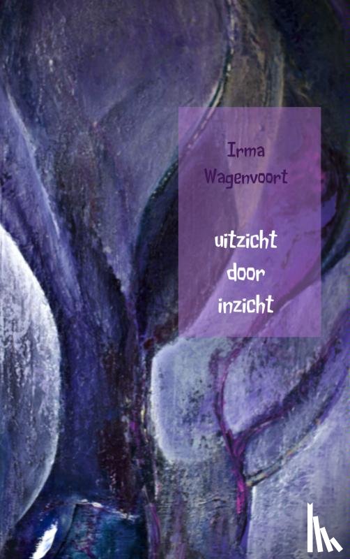 Wagenvoort, Irma - Uitzicht door inzicht