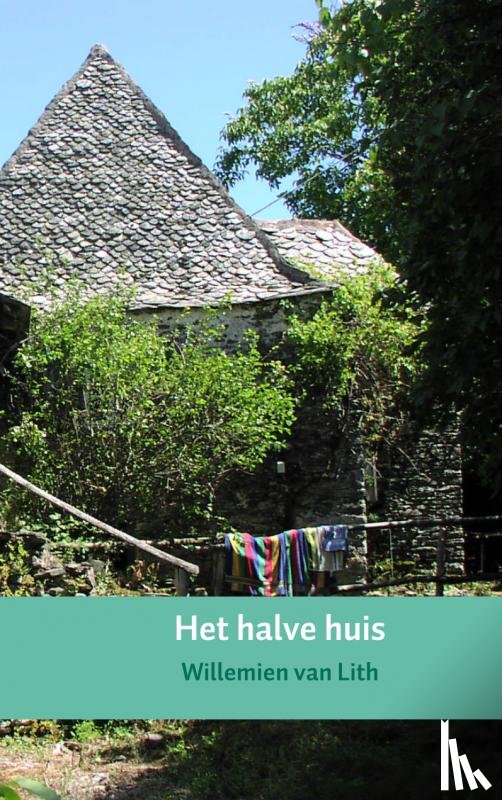 Lith, Willemien van - Het halve huis
