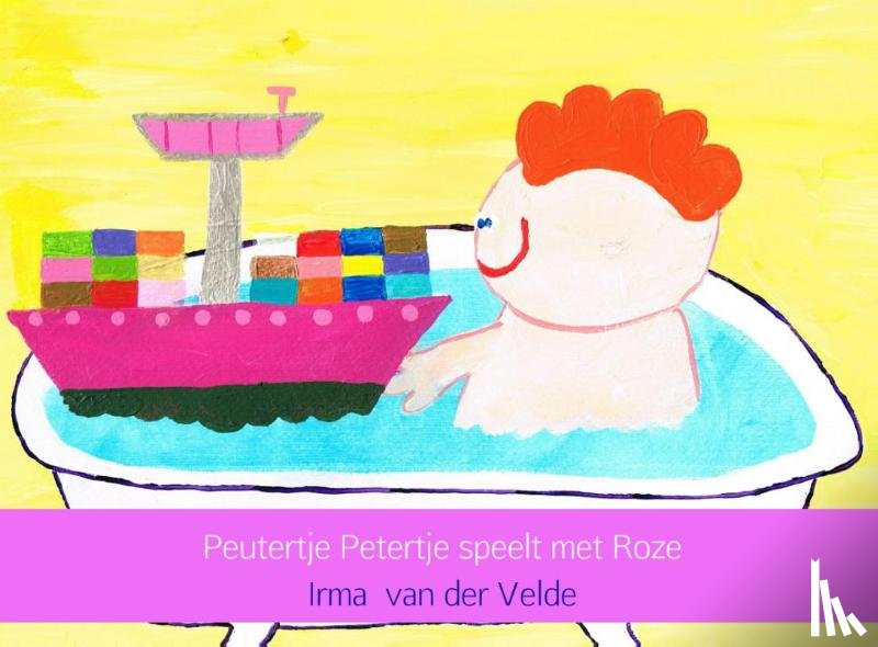 Velde, Irma van der - Peutertje Petertje speelt met roze