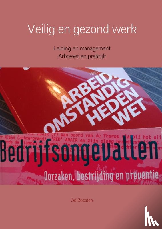 Boesten, Ad - Veilig en gezond werk
