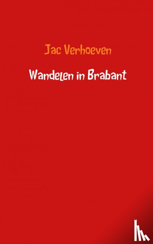 Verhoeven, Jac - Wandelen in Brabant