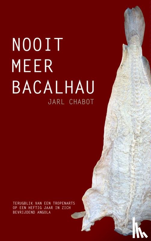 Chabot, Jarl - Nooit meer bacalhau
