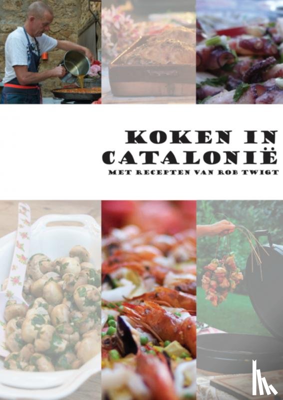 Twigt, Rob - Koken in Catalonie