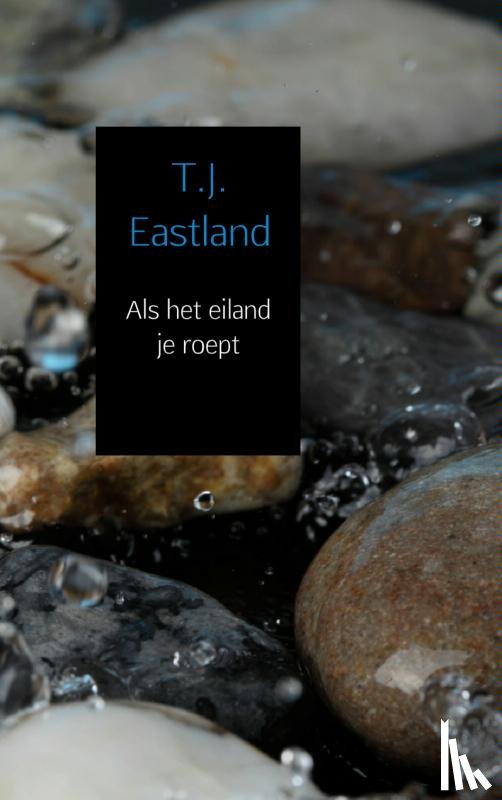 Eastland, T.J. - Als het eiland je roept