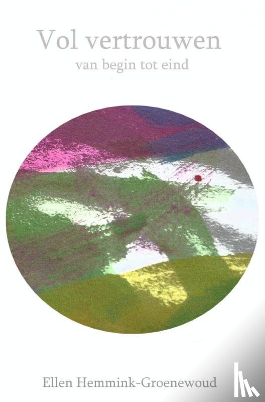 Hemmink-Groenewoud, Ellen - Vol vertrouwen