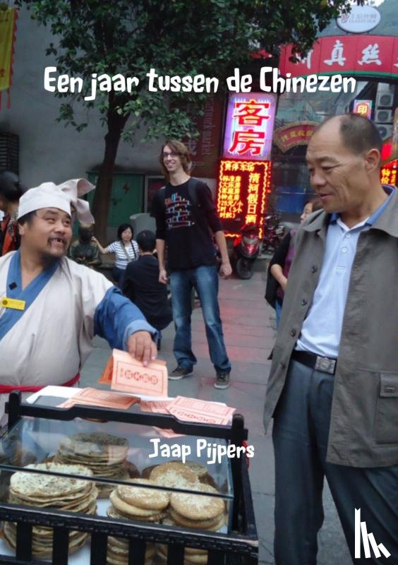 Pijpers, Jaap - Een jaar tussen de Chinezen