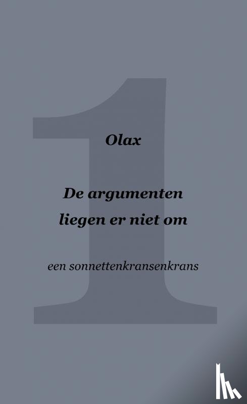 ., Olax - De argumenten liegen er niet om