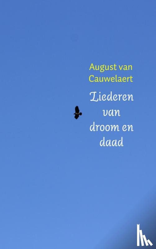Cauwelaert, August van - Liederen van droom en daad