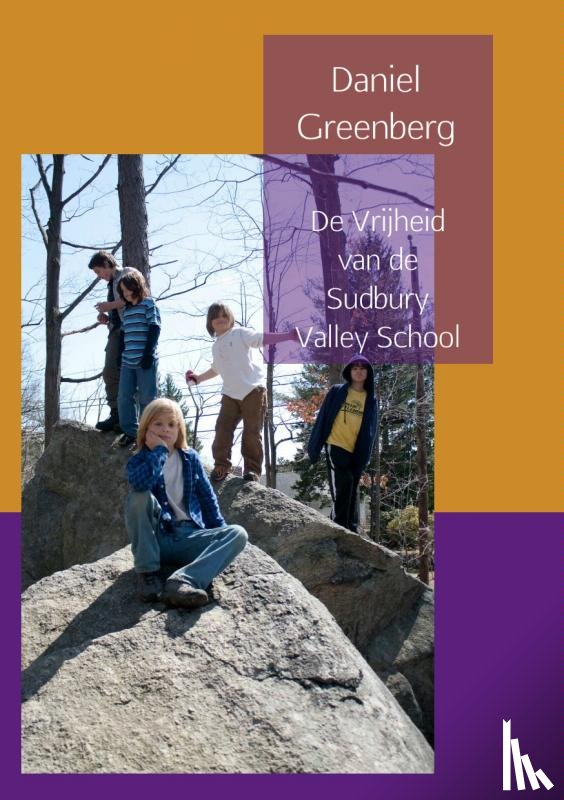 Greenberg, Daniel - De vrijheid van de Sudbury Valley School