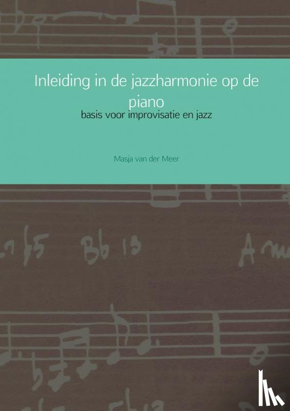 Meer, Masja van der - Inleiding in de jazzharmonie op de piano
