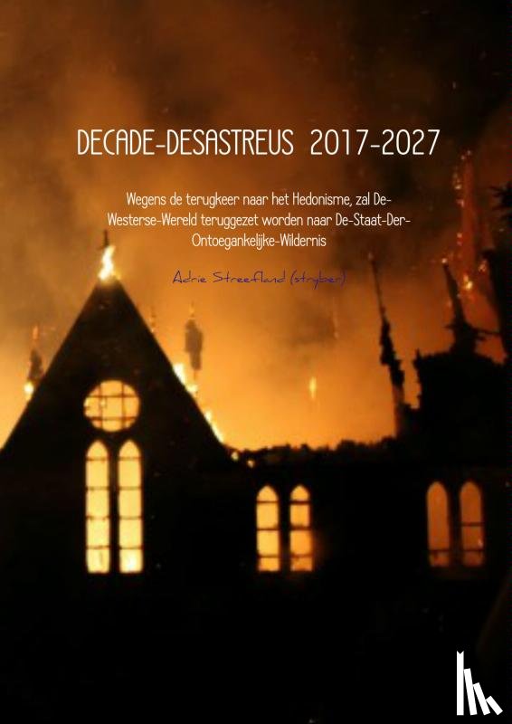 Streefland (stryber), Adrie - Decade-desastreus 2017-2027