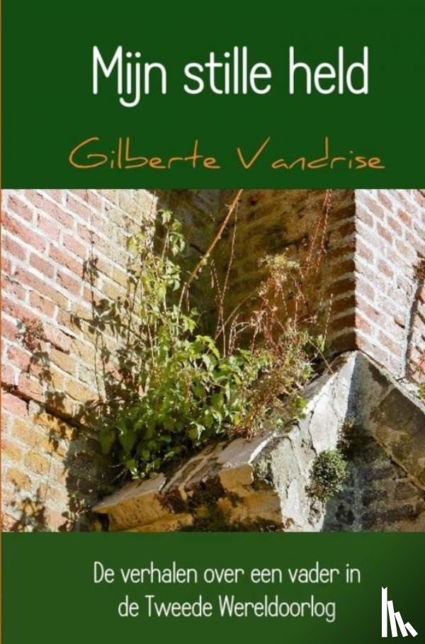 Vandrise, Gilberte - Mijn stille held