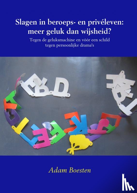 Boesten, Adam - Slagen in beroeps- en privéleven: meer geluk dan wijsheid?