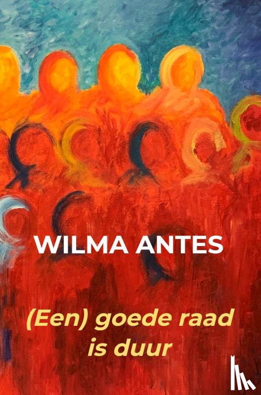 Antes, Wilma - (Een) goede raad is duur