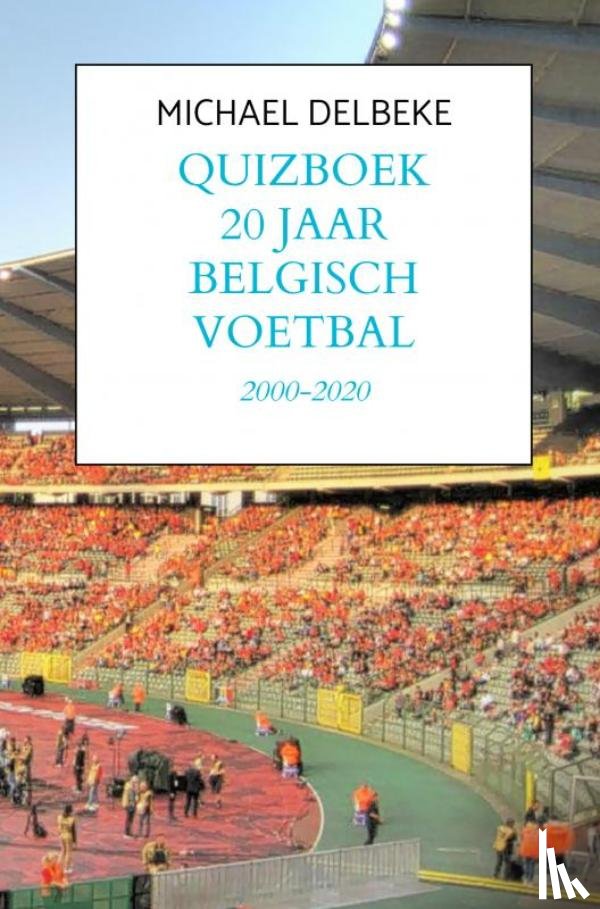 Delbeke, Michael - Quizboek Twintig jaar Belgisch voetbal