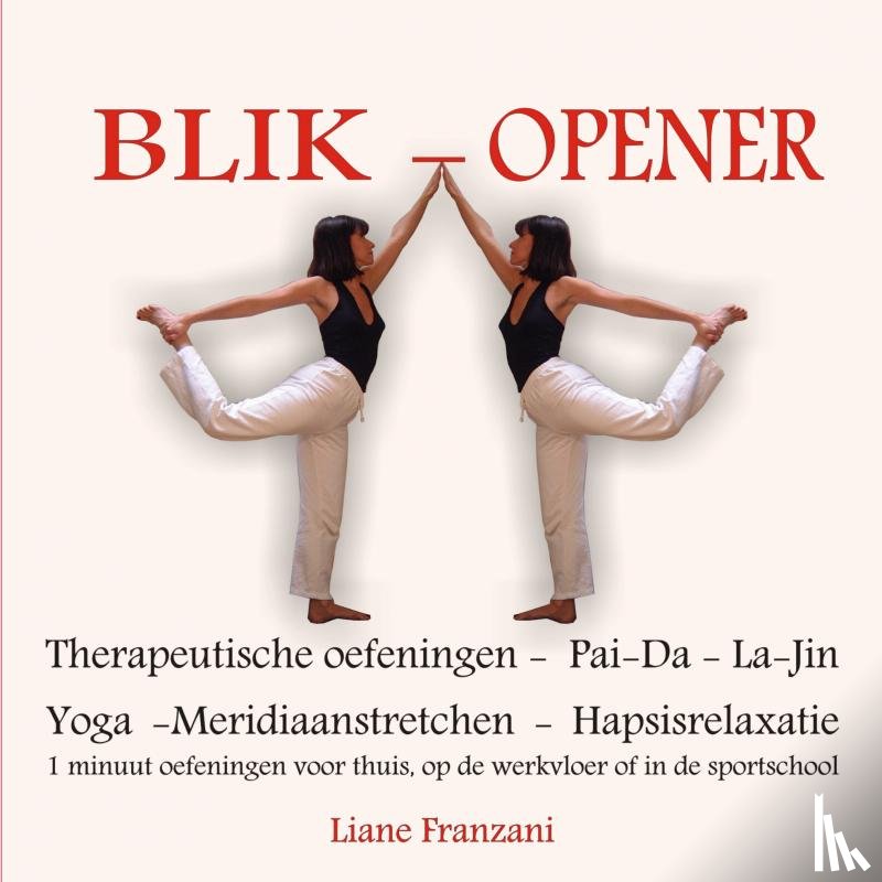 Franzani, Liane - Blik-opener - oefeningen voor thuis, op de werkvloer of in de sportschool