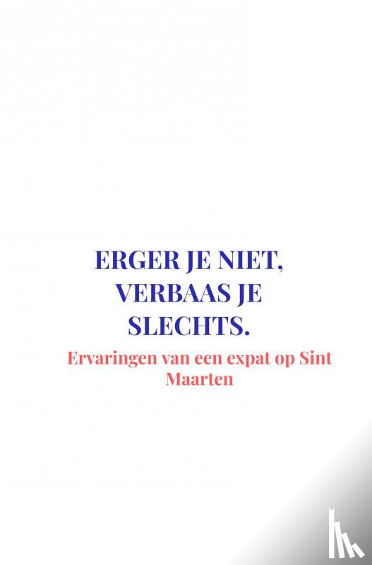 Orth, Rose - Erger je niet, verbaas je slechts