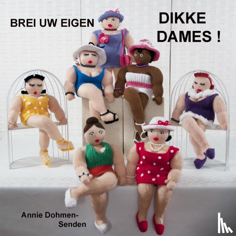 Dohmen-Senden, Annie - Brei uw eigen dikke dames!