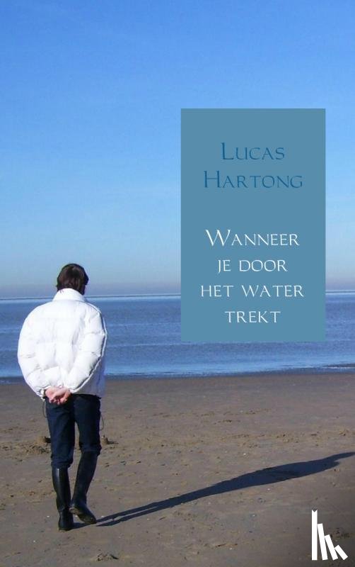 Hartong, Lucas - Wanneer je door het water trekt