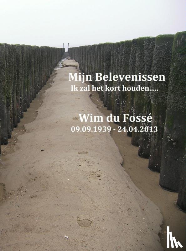Fossé, Wim du - Mijn belevenissen